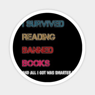 I Survived Reading Banned Books Book Lover Read banned books Magnet